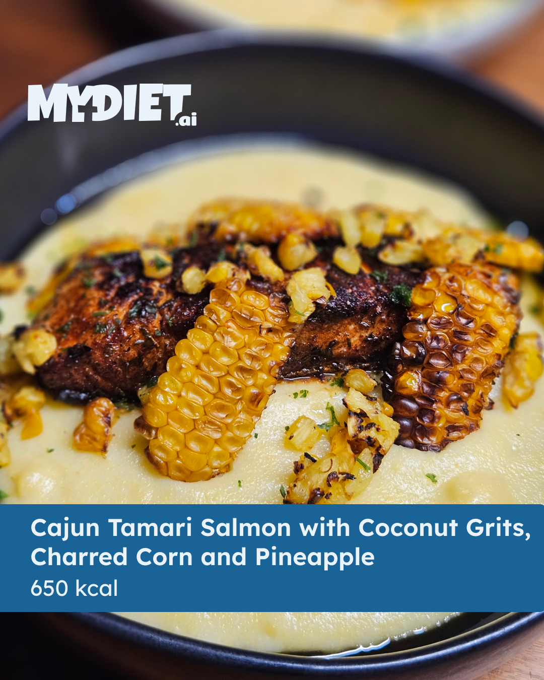 Cajun Tamari Salmon with Coconut Grits, Charred Corn and Pineapple